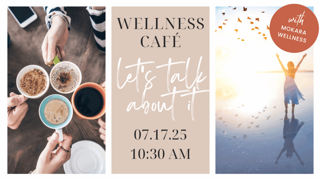 Wellness Cafe let's talk about it 07.17.25 10:30 AM